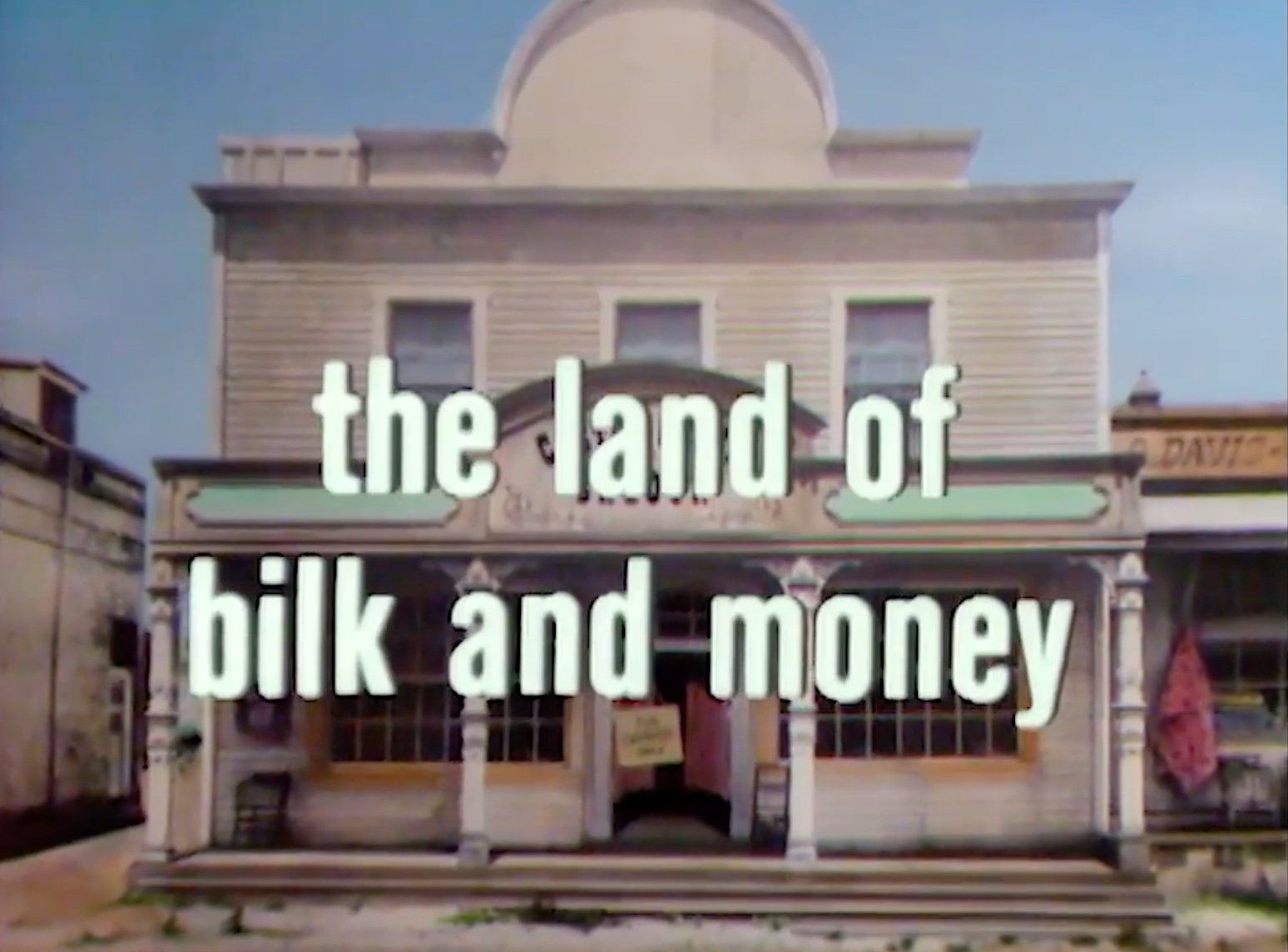 The Land of Bilk and Money